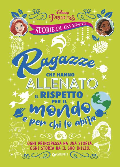 Ragazze che hanno allenato il rispetto per il mondo e per chi lo abita. Disney princess. Storie di talenti - Disney - ebook