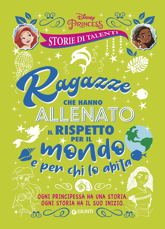 Ragazze che hanno allenato il rispetto per il mondo e per chi lo abita. Disney princess. Storie di talenti - Disney - ebook