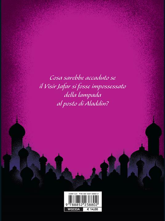 Un mondo nuovo. E se Aladdin non avesse tenuto la lampada? A twisted tale - Liz Braswell - 2