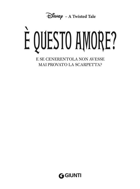 È questo amore? E se Cenerentola non avesse mai provato la scarpetta? A twisted tale - Elizabeth Lim - 3
