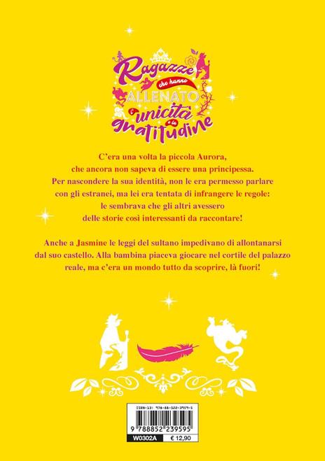 Aurora e Jasmine. Principesse da piccole. Ragazze che hanno allenato l'unicità e la gratitudine. Disney Princess. Storie di talenti. Ediz. a colori - 5