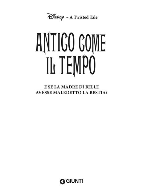 Antico come il tempo. E se la madre di Belle avesse maledetto la Bestia? A twisted tale - Liz Braswell - 4
