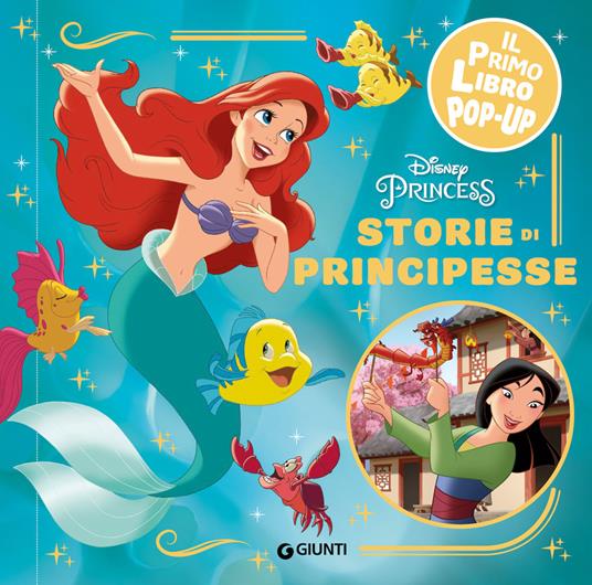 Storie di principesse. Disney princess. Il primo libro pop-up. Ediz. a colori - copertina