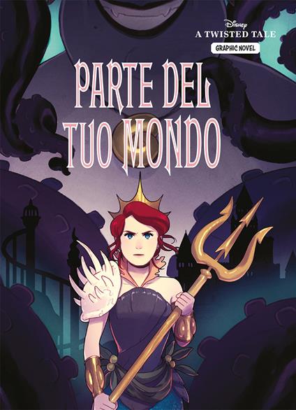 Parte del tuo mondo. A twisted tale graphic novel - Liz Braswell,Stephanie Kate Strohm - copertina