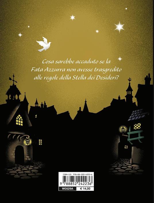 La stella dei desideri. E se la Fata Azzurra non avesse dovuto aiutare Pinocchio? A twisted tale - Elizabeth Lim - 6