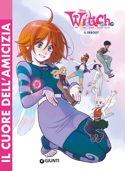 Il cuore dell'amicizia. W.I.T.C.H. Il reboot - copertina