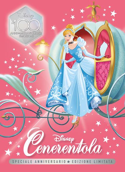Cenerentola. Speciale anniversario. Disney 100. Ediz. limitata - copertina