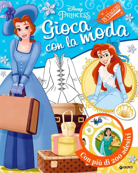 Gioca con la moda. Passioni e tempo libero. Disney princess. Ediz. a colori - 2