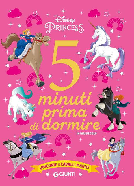 Unicorni e cavalli magici. Disney princess. 5 minuti prima di dormire. In maiuscolo. Ediz. a colori - copertina