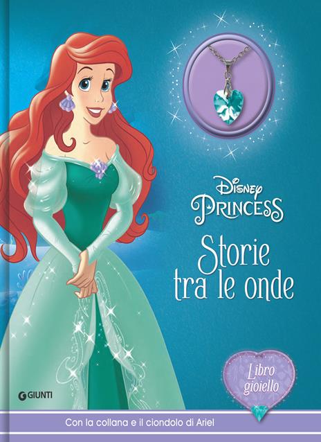 Storie tra le onde. Disney Princess. Libro gioiello. Con collana e ciondolo di Ariel - copertina