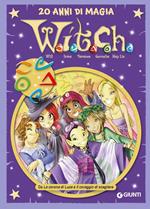 W.i.t.c.h. 20 anni di magia. Vol. 3: Da La corona di Luce a Il coraggio di scegliere.