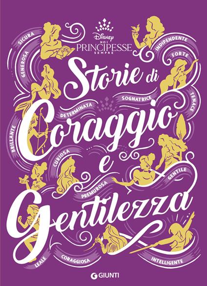 Storie di coraggio e gentilezza. Disney, Noi principesse sempre - Disney,Noemi - ebook