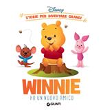 Winnie ha un nuovo amico. Storie per diventare grandi. Ediz. illustrata