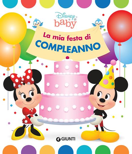 La mia festa di compleanno. Disney baby. Ediz. a colori - copertina