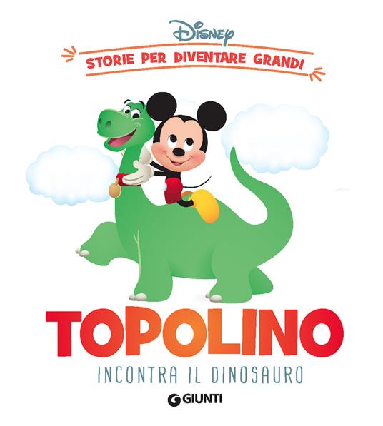 Topolino incontra il dinosauro. Storie per diventare grandi. Ediz. a colori - copertina