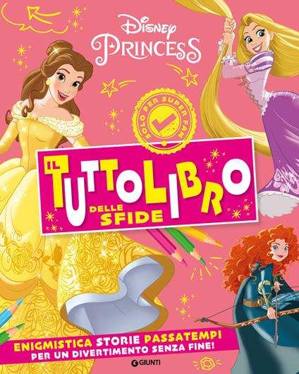 Principesse Disney. Il tuttolibro delle sfide. Enigmistica, storie, passatempi per un divertimento senza fine! Ediz. a colori - copertina