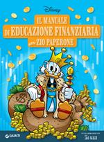 Il manuale di educazione finanziaria con Zio Paperone