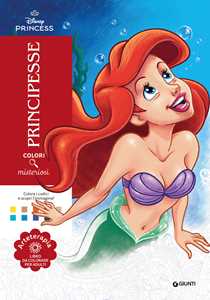Libro Principesse. Colori misteriosi. Disney Princess. Arteterapia. Libro da colorare per adulti. Ediz. illustrata 