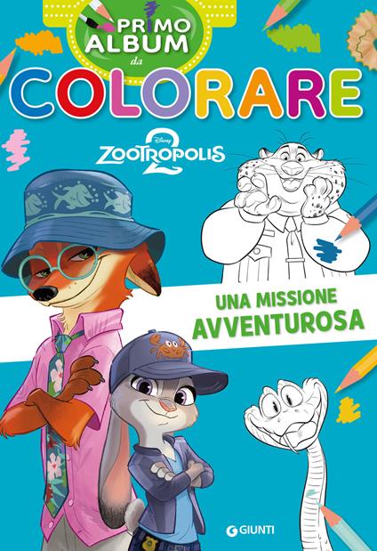 Una missione avventurosa. Zootropolis 2. Primo album da colorare. Ediz. a colori - copertina