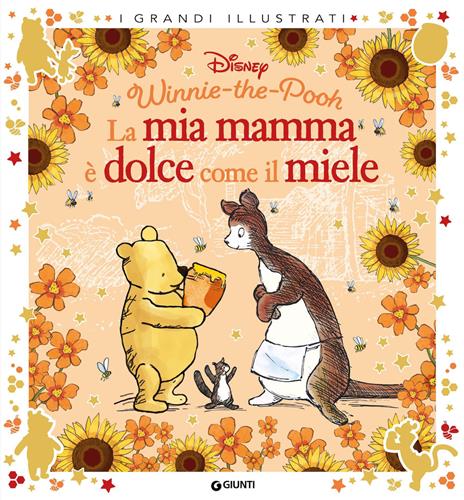 La mia mamma è dolce come il miele. Winnie the Pooh. Ediz. a colori - copertina