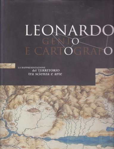 Leonardo genio e cartografo. La rappresentazione del territorio tra scienza e arte. Ediz. italiana e inglese - copertina