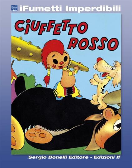Ciuffetto Rosso - Sergio Bonelli,Rinaldo Dami - ebook