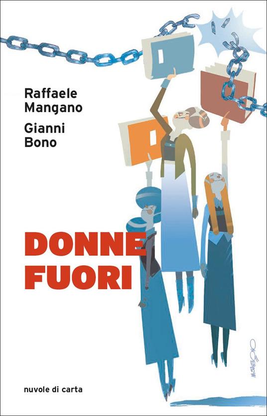 Donne fuori - Raffaele Mangano,Gianni Bono - copertina