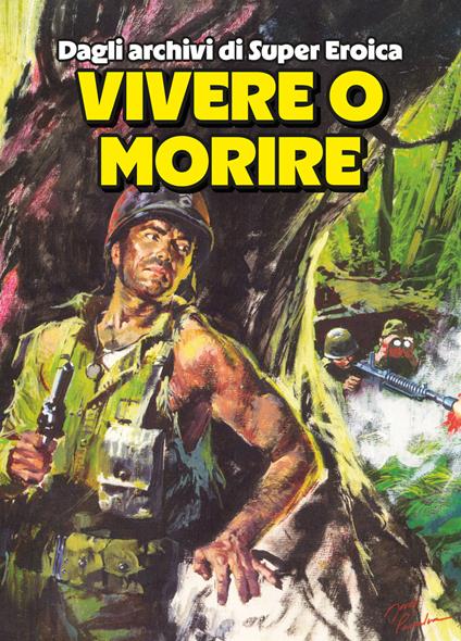 Vivere o morire. Dagli archivi di Super Eroica - copertina