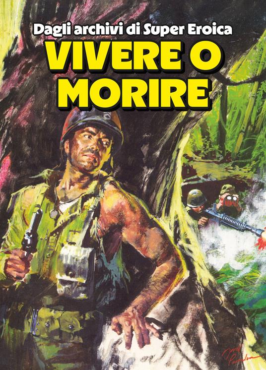 Vivere o morire. Dagli archivi di Super Eroica - copertina