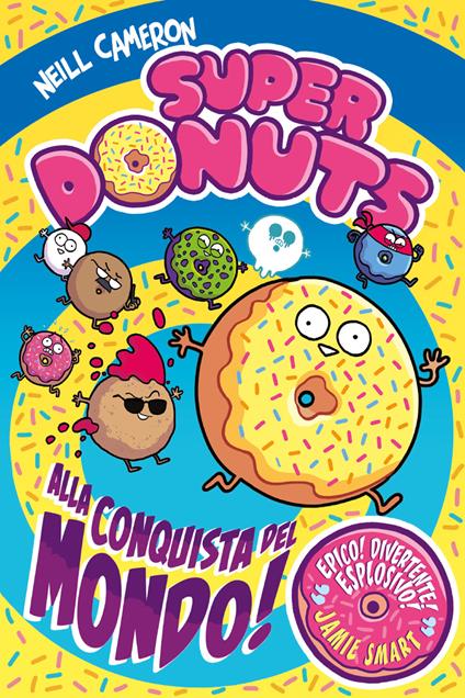 Super Donuts. Alla conquista del mondo! - Neill Cameron - copertina