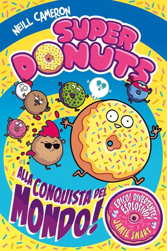Super Donuts. Alla conquista del mondo! - Neill Cameron - copertina