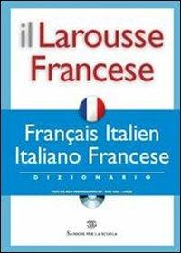 Il Larousse Francese. Français-italien, italiano-francese. Dizionario. Con CD-ROM - copertina