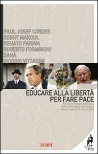 Educare alla libertà per fare pace. Atti del Convegno promosso dalla Compagnia delle Opere (Milano, 29 marzo 2003) - copertina