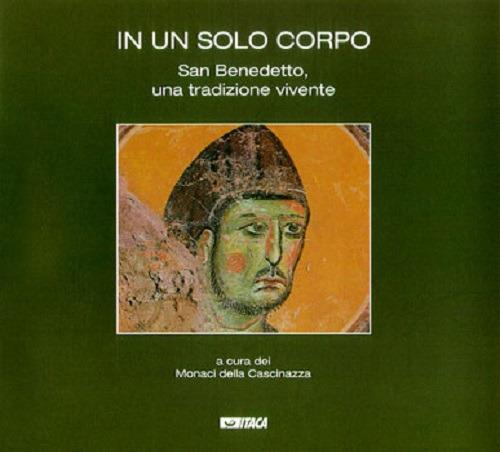 In un solo corpo. San Benedetto. Una tradizione vivente - copertina
