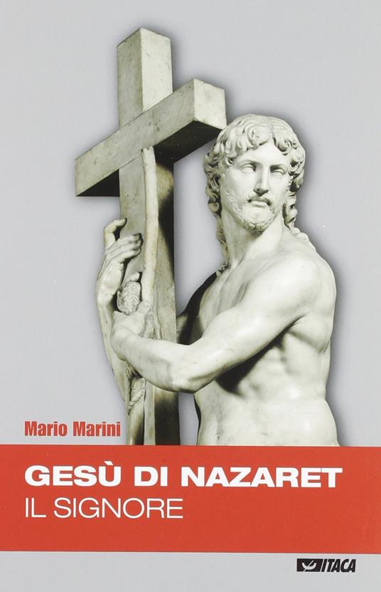 Gesù di Nazareth il Signore - Mario Marini - copertina