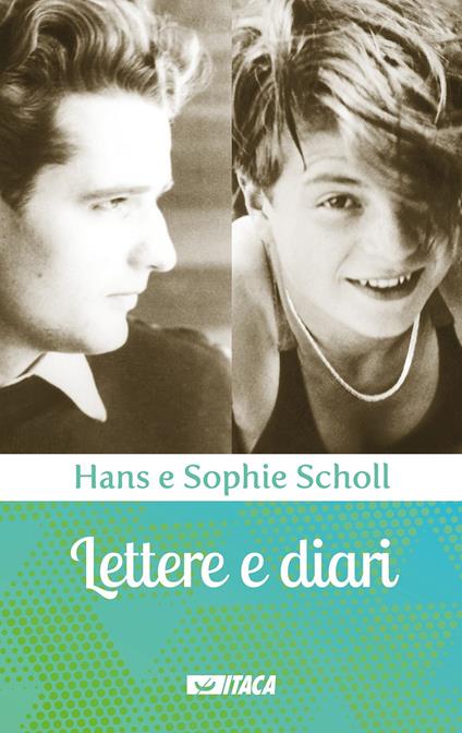 Lettere e diari - Hans Scholl,Sophie Scholl - copertina