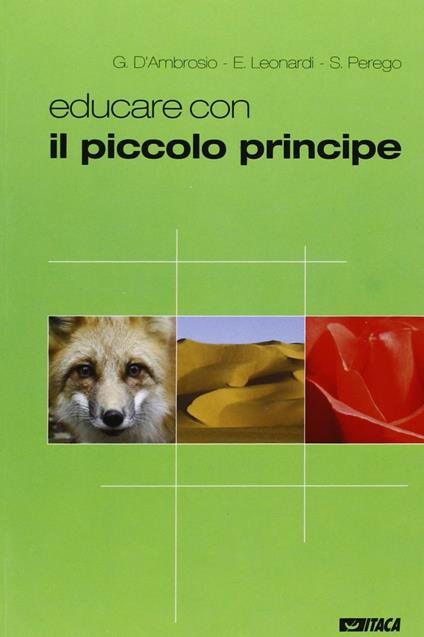Educare con il Piccolo Principe. Ediz. illustrata - Gianfranco D'Ambrosio,Enrico Leonardi,Sara Perego - copertina