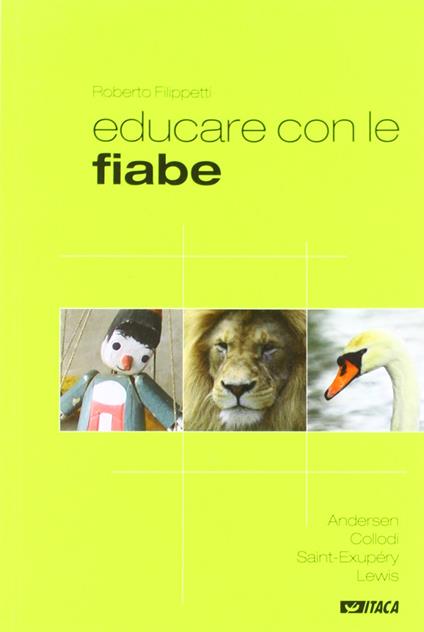 Educare con le fiabe. Andersen, Collodi, Saint-Exupéry, Lewis - Roberto Filippetti - copertina