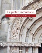 Le pietre raccontano. Santa Maria della Piazza