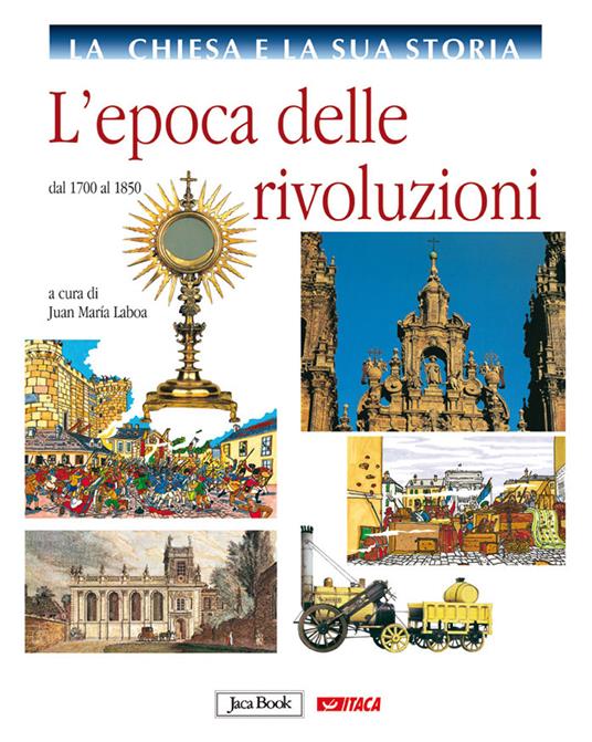 La Chiesa e la sua storia. Vol. 8: L'epoca delle rivoluzioni, dal 1700 al 1850. - copertina