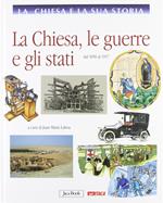 La Chiesa e la storia. Vol. 9: La Chiesa,le guerre e gli stati, dal 1850 al 1917.