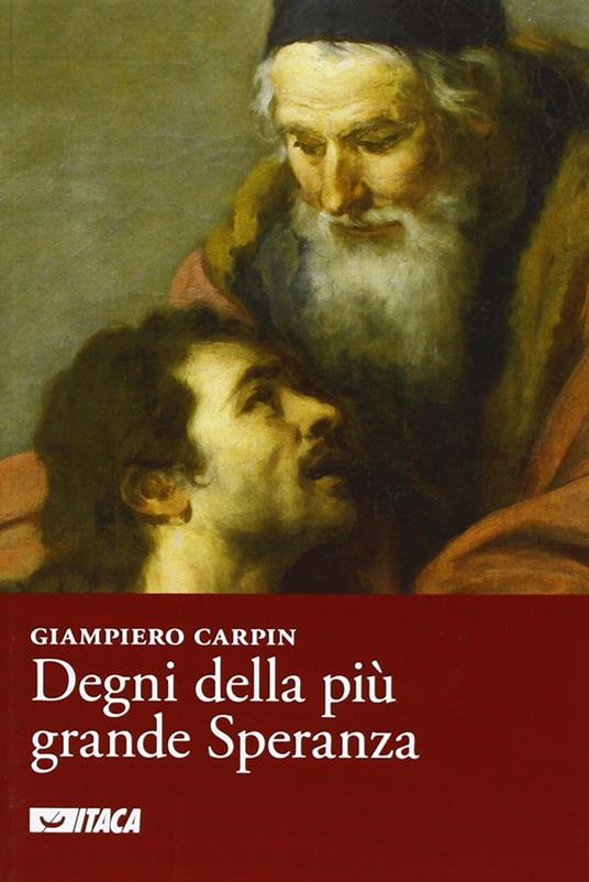 Degni della più grande speranza - Giampiero Carpin - copertina