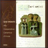 Cari amici. Gio Ponti alla Cooperativa ceramica d'Imola - copertina