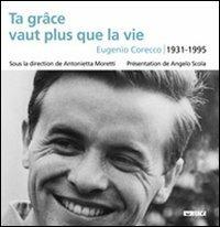 Ta grâce vaut plus que la vie. Eugenio Corecco 1931-1995 - copertina