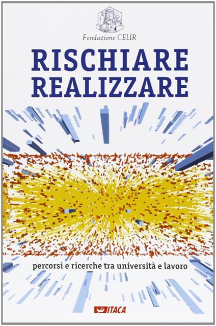 Rischiare realizzare. Percorsi e ricerche tra università e lavoro - copertina