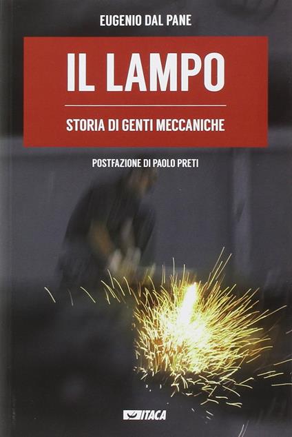 Il lampo. Storia di genti meccaniche - Eugenio Dal Pane - copertina