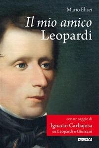 Il mio amico Leopardi - Mario Elisei,Giovanni Sadori - ebook
