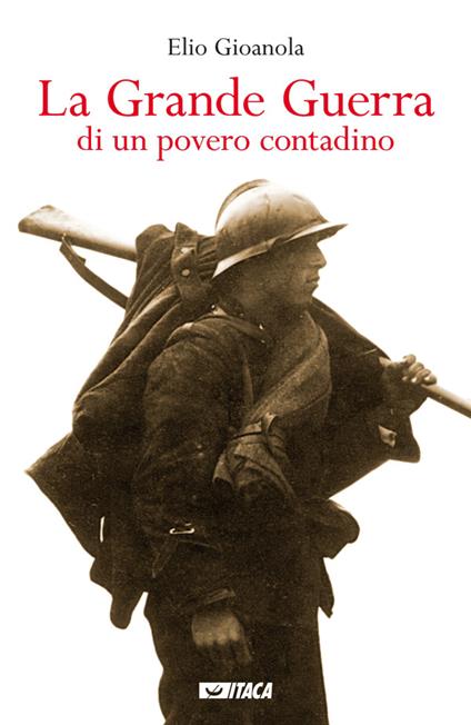 La Grande guerra di un povero contadino - Elio Gioanola - ebook
