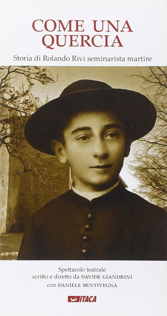 Come una quercia. Storia di Rolando Rivi seminarista martire - Davide Giandrini - copertina