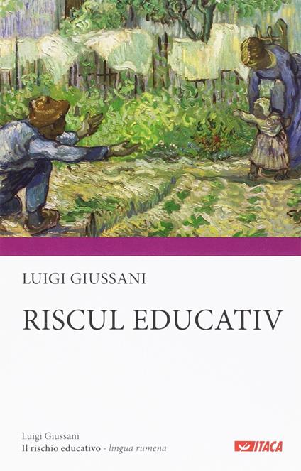 Il rischio educativo. Ediz. rumena - Luigi Giussani - copertina